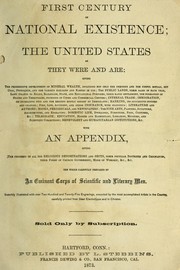 Cover of: First century of national existence: the United States as they were and are ... with an appendix ...