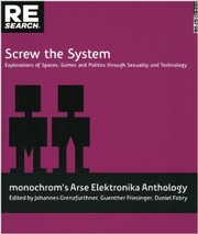 Cover of: Screw the System: Explorations of Spaces, Games, and Politics through Sexuality and Technology