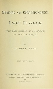 Memoirs and correspondence of Lyon Playfair by Playfair, Lyon Baron Playfair