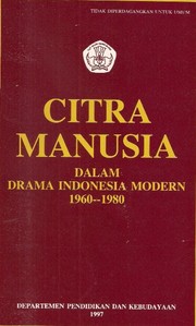 Cover of: Citra manusia dalam drama Indonesia modern, 1960-1980