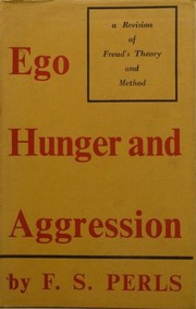 Cover of: Ego, hunger, and aggression by Frederick S. Perls