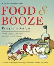 Cover of: Food and Booze by Edited By Michelle Wildgen, Francine Prose, Steve Almond, Grace Paley, Lydia Davis, Stuart Dybek, Anthony Swofford, Elissa Schappell