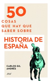 Cover of: 50 cosas que hay que saber sobre historia de España