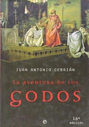 Cover of: La Aventura De Los Godos by Juan Antonio Cebrián