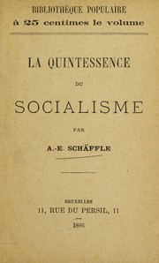 Cover of: La quintessence du socialisme by A. Scha ffle