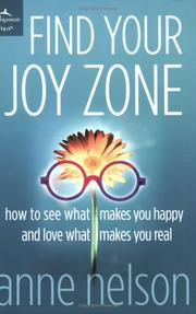 Cover of: Find Your Joy Zone: How to See What Makes You Happy and Love What Makes You Real