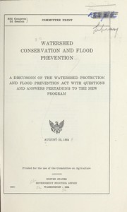 Cover of: Watershed conservation and flood prevention: a discussion of the Watershed protection and flood prevention act with questions and answers pertaining to the new program.