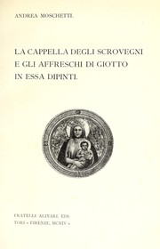 Cover of: La cappella degli Scrovegni e gli affreschi di Giotto in essa dipinti