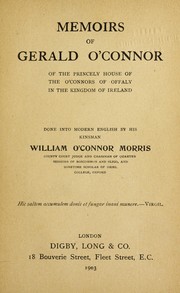 Memoirs of Gerald O'Connor of the princely house of the O'Connors of Offaly in the kingdom of Ireland by Morris, William O'Connor