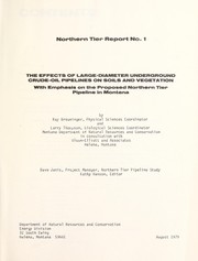 Cover of: The effects of large-diameter underground crude-oil pipelines on soils and vegetation: with emphasis on the proposed Northern Tier pipeline in Montana