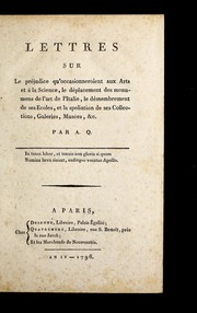 Lettres sur le pre judice qu'occasionneroient aux arts et a   la science, le de placement des monumens de l'art de l'Italie, le de membrement de ses e coles, et la spoliation de ses collections, galeries, muse es, &c by Antoine Chrysostôme Quatremère de Quincy