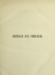 Cover of: Beitr©Þge zur Chirurgie: anschliessend an einen Bericht ©ơber die Th©Þtigkeit der chirurgischen Universit©Þts-klinik zu Halle im Jahre 1873