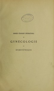 Cover of: Congr©·s p©♭riodique international de gyn©♭cologie et d'obst©♭trique: 1re session - Bruxelles - septembre 1892 : comptes-rendus