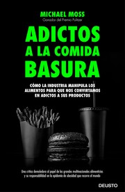 Cover of: Adictos a la comida basura : cómo la industria manipula los alimentos para que nos convirtamos en adictos a sus productos