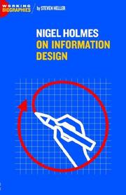 Cover of: Nigel Holmes On Information Design (Working Biographies)