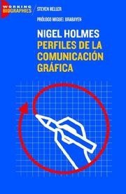 Cover of: Nigel Holmes: Perfiles de la Comunicación Gráfica