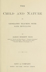 Cover of: The child and nature by Alex Everett Frye