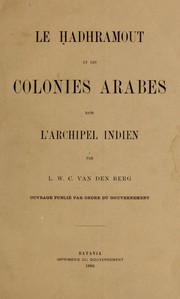 Cover of: Le Hadhramout et les colonies arabes dans l'archipel Indien by Lodewijk Willem Christiaan van den Berg, Lodewijk Willem Christiaan van den Berg