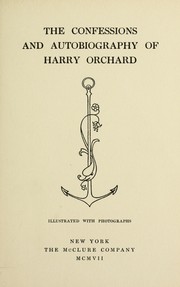 Cover of: The confession and autobiography of Harry Orchard [pseud.].