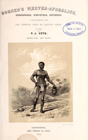 Cover of: Borneo's wester-afdeeling: geographisch, statistisch, historisch, voorafgegaan door eene algemeene schets des ganschen eilands