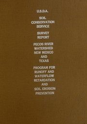 Cover of: Survey report. Pecos River watershed, New Mexico and Texas; program for runoff and waterflow retardation and soil erosion prevention by United States. Soil Conservation Service.