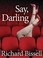 Cover of: Say, darling.