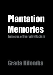 Plantation memories by Grada Kilomba, Paula Anacaona