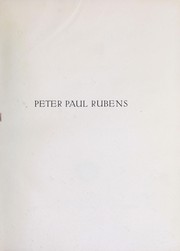 Cover of: Peter Paul Rubens: Sammlung der von Rudolf Oldenbourg veröffentlichten oder zur Veröffentlichung vorbereiteten Abhandlungen über den Meister