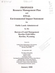 Cover of: Proposed resource management plan and final environmental impact statement for public lands administered by the Bureau of Land Management Rawlins Field Office, Rawlins, Wyoming