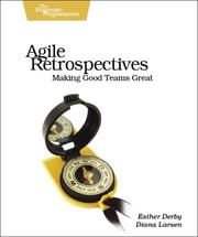 Cover of: Agile Retrospectives: Making Good Teams Great