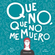 Cover of: Que no, que no me muero : y si me muero no es el fin del mundo