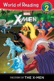 Cover of: The Story of the X-Men (World of Reading Series: Level 2)