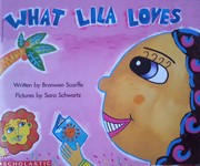 Cover of: What Lila Loves (Beginning literacy) by Bronwen Scarffe
