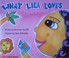 Cover of: What Lila Loves (Beginning literacy)