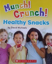 Cover of: Munch! Crunch! Healthy Snacks