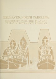 Belhaven, North Carolina, community facilities plan and public improvements program by North Carolina. Division of Community Assistance. Coastal Area Office