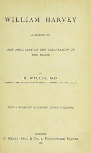 Cover of: William Harvey: a history of the discovery of the circulation of the blood