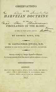 Cover of: Observations on the Harveian doctrine of the circulation of the blood: in reply to those lately adduced by George Kerr
