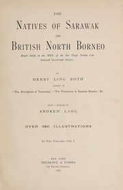 Cover of: The natives of Sarawak and British North Borneo: based chiefly on the MSS. of the late Hugh Brooke Low, Sarawak Government Service