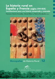 Cover of: La historia rural en España y Francia (siglos XVI-XIX): contribuciones para una historia comparada y renovada