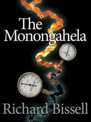 Cover of: The Monongahela by Richard Pike Bissell