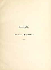 Cover of: Geschichte der deutschen illustration, vom ersten auftreten des formschnittes bis auf die gegenwart