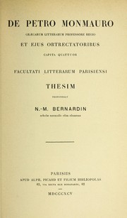 De Petro Monmauro, Graecarum litterarum professore regio et ejus obtrecatatoribus capita quattuor by N. M. Bernardin