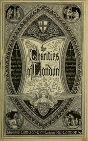 The charities of London in 1861 by Sampson Low