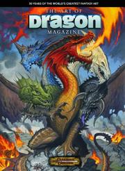 Cover of: The Art Of Dragon Magazine by Larry Elmore, Keith Parkinson, Jeff Easley, Wayne Reynolds, Gerald Brom, Todd Lockwood, Tony DiTerlizzi, Tim Hildebrandt, Daniel Horne, Den Beauvais, Clyde Caldwell, and more!