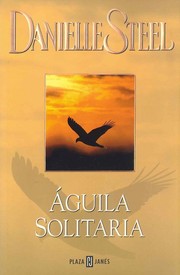 Cover of: Águila Solitaria by Danielle Steel, Danielle Steel