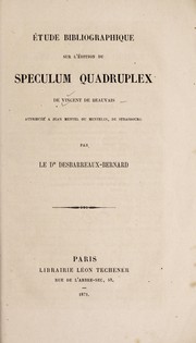 Etude bibliographique sur l'édition du Speculum quadruplex de Vincent de Beauvais attribuée à Jean Mentel, ou Mentelin, de Strasbourg by Tibulle Pellet Desbarreaux-Bernard