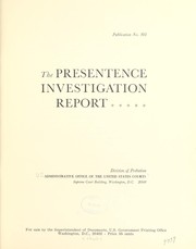 Cover of: The presentence investigation report. | United States. Administrative Office of the United States Courts. Probation Division