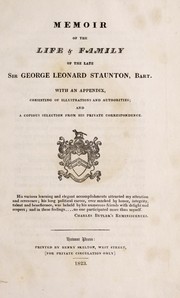 Cover of: Memoir of the life & family of the late Sir George Leonard Staunton, bart: with an appendix, consisting of illustrations and authorities; and a copious selection from his private correspondence ...