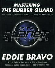 Cover of: Mastering the Rubber Guard: Jiu-jitsu for Mixed Martial Arts Competition